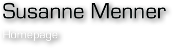 Susanne Menner                                 Homepage 